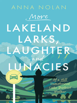 cover image of More Lakeland Larks, Laughter and Lunacies